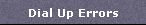 Dial Up Errors