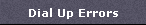 Dial Up Errors