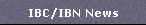 IBC/IBN News