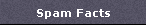 Spam Facts